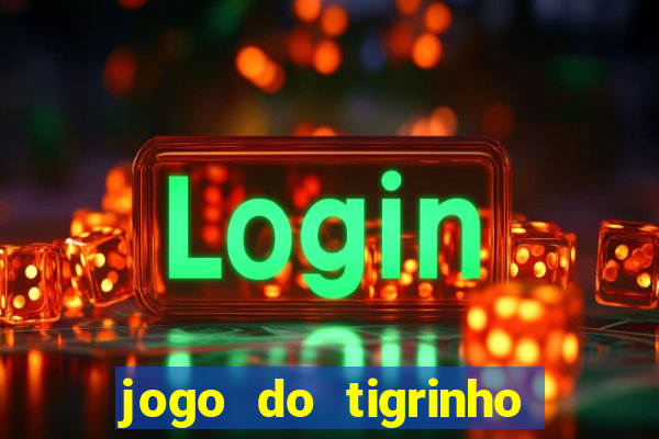 jogo do tigrinho casa chinesa